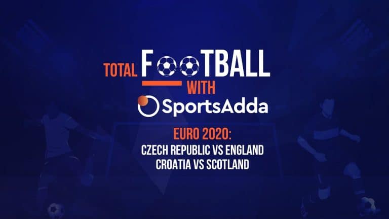 Total Football with SportsAdda | EURO 2020 | Preview: Match 30 & 31