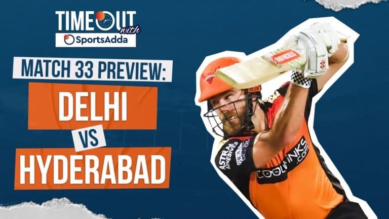 Timeout with SportsAdda | Match 33 | Delhi v Hyderabad – Can Kane, Warner stage an upset?