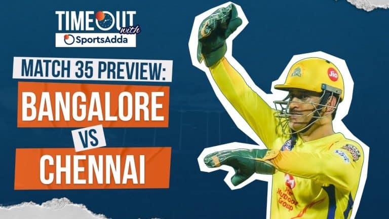 Timeout with SportsAdda | Match 35 | Bangalore vs Chennai – The bandwagon moves to Sharjah