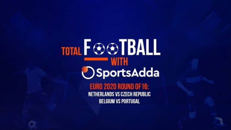 Total Football With SportsAdda | EURO 2020 | Preview: RO16 – Match 3 & 4