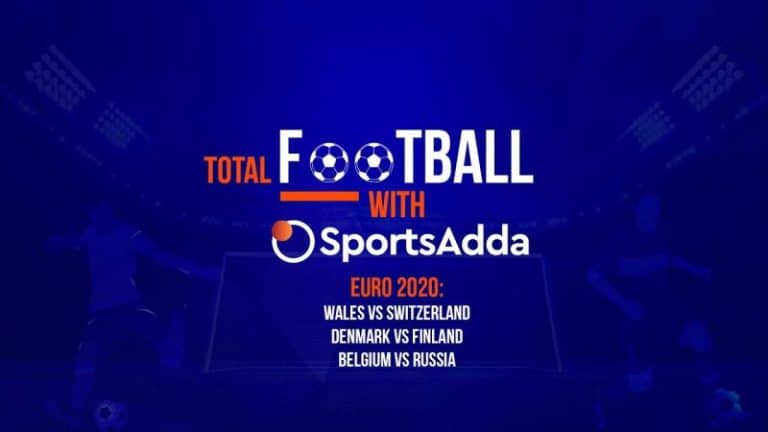 Total Football ft. SportsAdda | Euro 2020 | Match 2, 3 & 4 Preview
