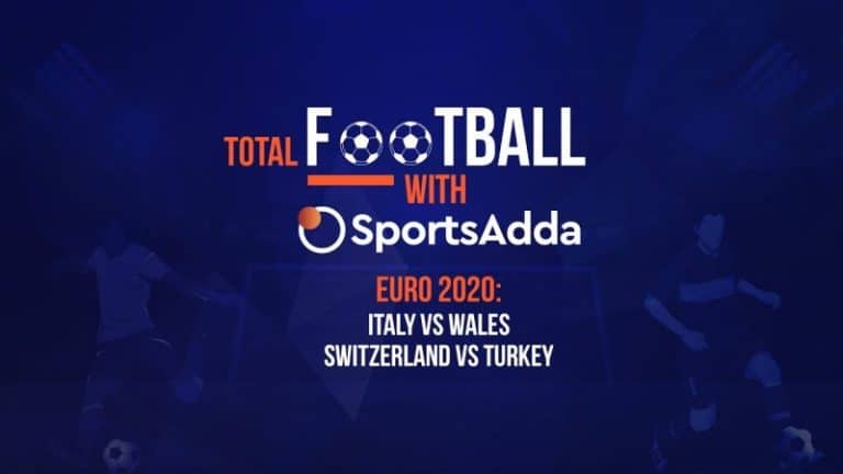 Total Football With SportsAdda | Euro 2020 | Preview: Match 24 & 25