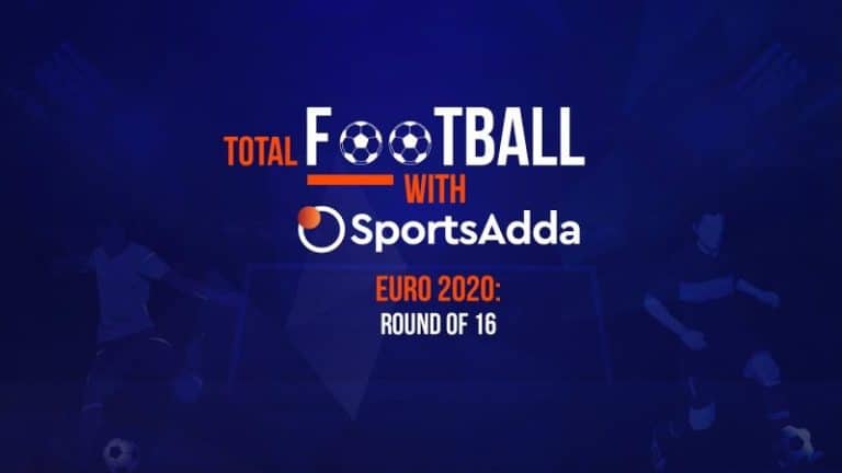 Total Football With SportsAdda | EURO 2020 | Preview: RO16