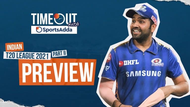 Indian T20 League 2021 – Part II | Preview | Timeout with SportsAdda