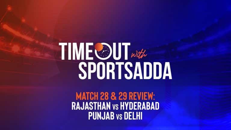 Timeout with SportsAdda | IPL 2021 | Match 28 & 29 Review