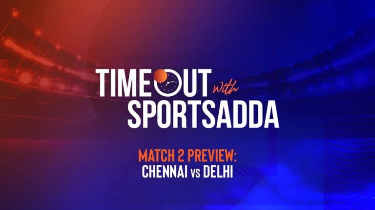 Timeout with SportsAdda | IPL 2021 | Match 2 | Chennai needs to find big-hitting abilities